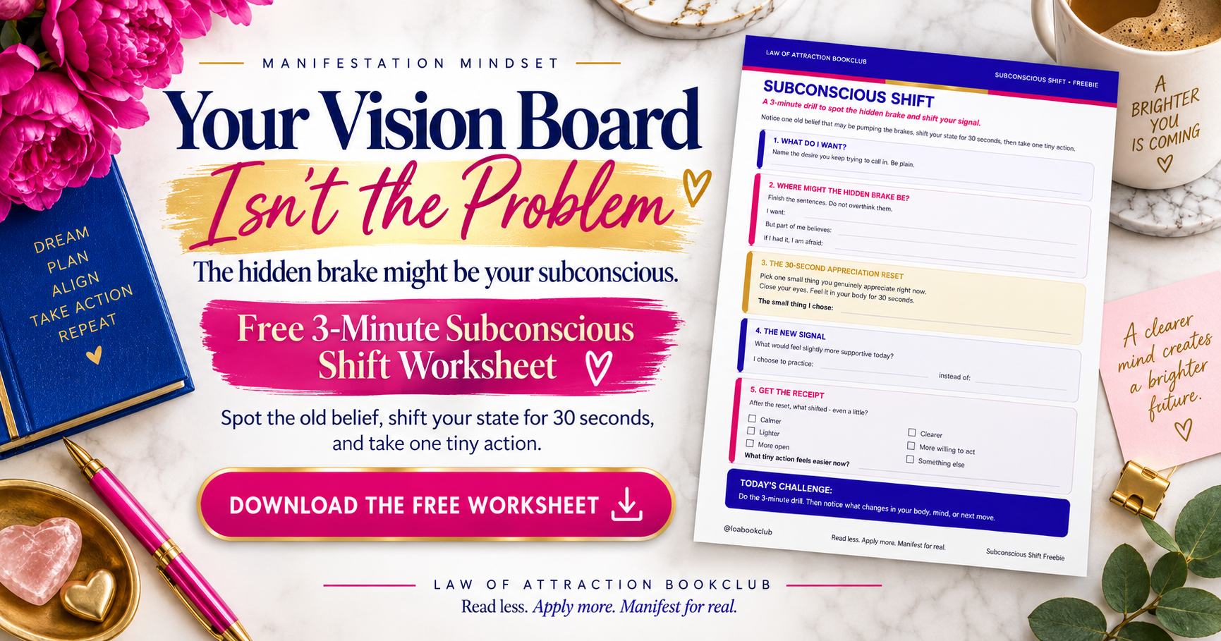 Horizontal Law of Attraction Bookclub featured image in deep blue, fuchsia, white, and gold. Text reads, “Your Vision Board Isn’t the Problem. The hidden brake might be your subconscious.” A free 3-minute Subconscious Shift Worksheet is shown beside the headline with a download prompt, styled with flowers, a journal, crystals, coffee, and gold accents.
